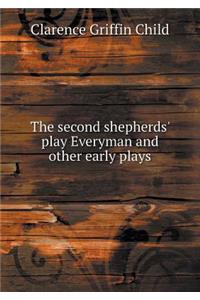 The second shepherds' play Everyman and other early plays