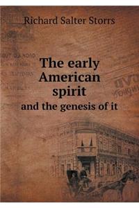 The Early American Spirit and the Genesis of It