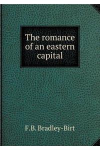 The Romance of an Eastern Capital