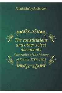 The constitutions and other select documents illustrative of the history of France 1789-1901
