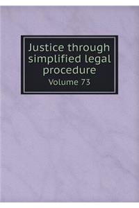 Justice Through Simplified Legal Procedure Volume 73