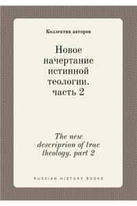 The New Descriprion of True Theology. Part 2