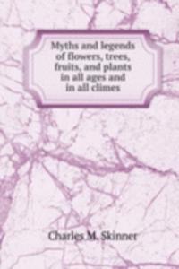 MYTHS AND LEGENDS OF FLOWERS TREES FRUI