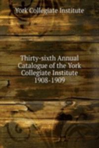 Thirty-sixth Annual Catalogue of the York Collegiate Institute