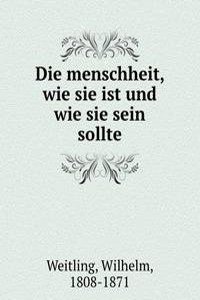 Die menschheit, wie sie ist und wie sie sein sollte