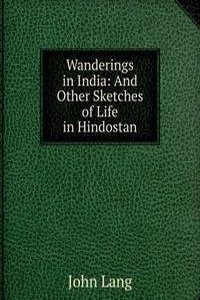 Wanderings in India: And Other Sketches of Life in Hindostan