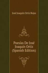 Poesias De Jose Joaquin Ortiz (Spanish Edition)