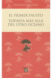 El Primer Fausto: Todavia Mas Alla del Otro Oceano