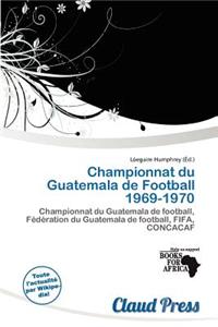 Championnat Du Guatemala de Football 1969-1970