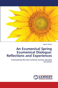 An Ecumenical Spring Ecumenical Dialogue