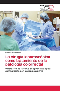cirugía laparoscópica como tratamiento de la patología colorrectal