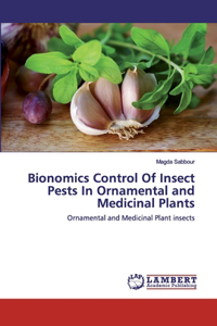 Bionomics Control Of Insect Pests In Ornamental and Medicinal Plants