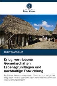 Krieg, vertriebene Gemeinschaften, Lebensgrundlagen und nachhaltige Entwicklung