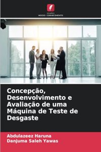 Concepção, Desenvolvimento e Avaliação de uma Máquina de Teste de Desgaste
