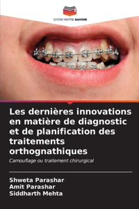 Les dernières innovations en matière de diagnostic et de planification des traitements orthognathiques