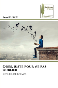 Odes, juste pour ne pas oublier