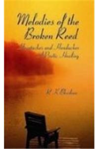 Melodies of the Broken Reed: Heartaches and Headaces - A Poetic Healing