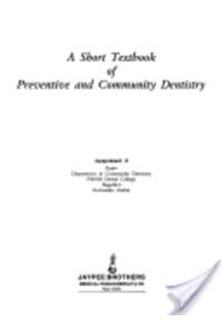 A Short Textbook of Preventive and Community Dentistry