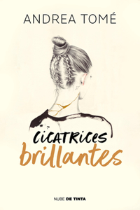 Cicatrices Brillantes / Dazzling Scars