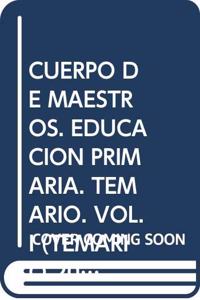 Cuerpo de Maestros. Educacion Primaria. Temario. Vol. I (TEMARIO 2012)