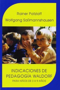 Indicaciones de la pedagogia Waldorf: para ninos de 3 a 9 anos