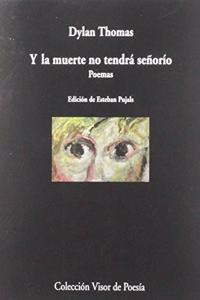 Y la muerte no tendra senorio: Poemas