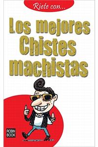 Los Mejores Chistes Machistas