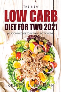 The New Low Carb Diet for Two 2021