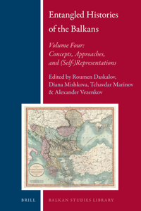 Entangled Histories of the Balkans - Volume Four