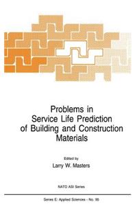 Problems in Service Life Prediction of Building and Construction Materials