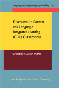 Discourse in <i>Content and Language Integrated Learning</i> (CLIL) Classrooms
