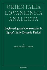 Engineering and Construction in Egypt's Early Dynastic Period