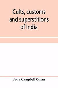 Cults, customs and superstitions of India, being a revised and enlarged edition of 
