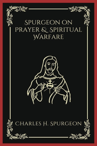 Spurgeon on Prayer & Spiritual Warfare