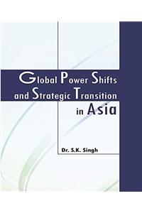 Global Power Shifts and Strategic Transition in Asia