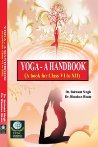 Yoga - A Handbook (A Book For Class VI to XII)