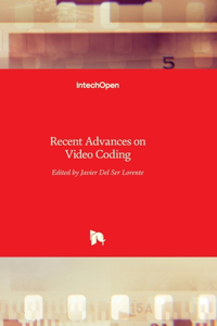 Recent Advances on Video Coding