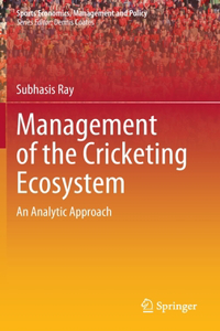 Management of the Cricketing Ecosystem