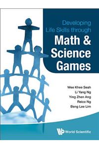 Developing Life Skills Through Math and Science Games