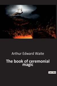 The book of ceremonial magic