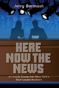 Here Now the News