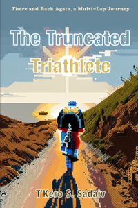 The Truncated Triathlete