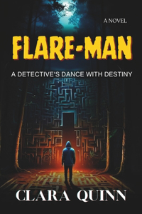 FLARE-MAN A Detective's Dance with Destiny