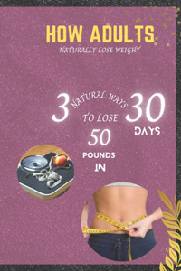 How Adults Naturally Lose Weight