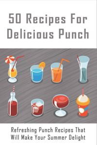 50 Recipes For Delicious Punch