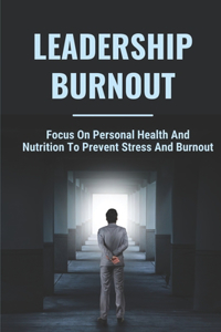 Leadership Burnout