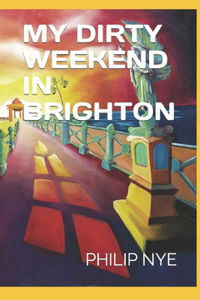 My Dirty Weekend in Brighton