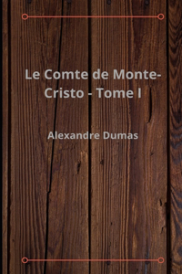 Le Comte de Monte-Cristo - Tome I Illustree