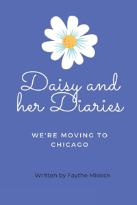 Daisy and her Diaries: We're moving to Chicago
