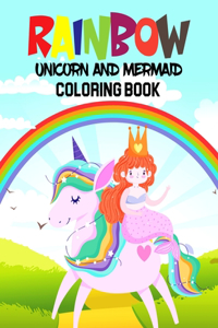 Rainbow-Unicorn and Mermaid Coloring Book